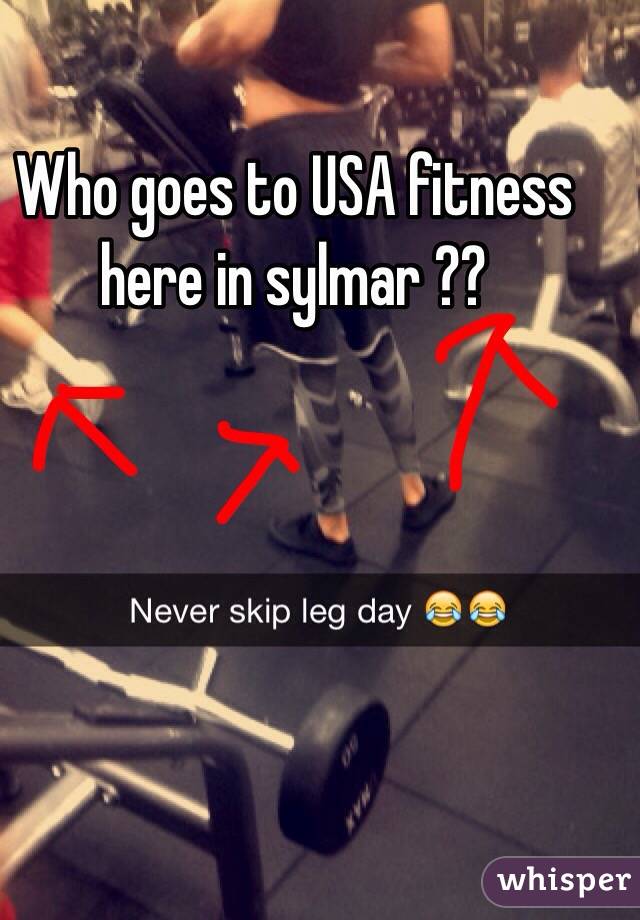 Who goes to USA fitness here in sylmar ??

