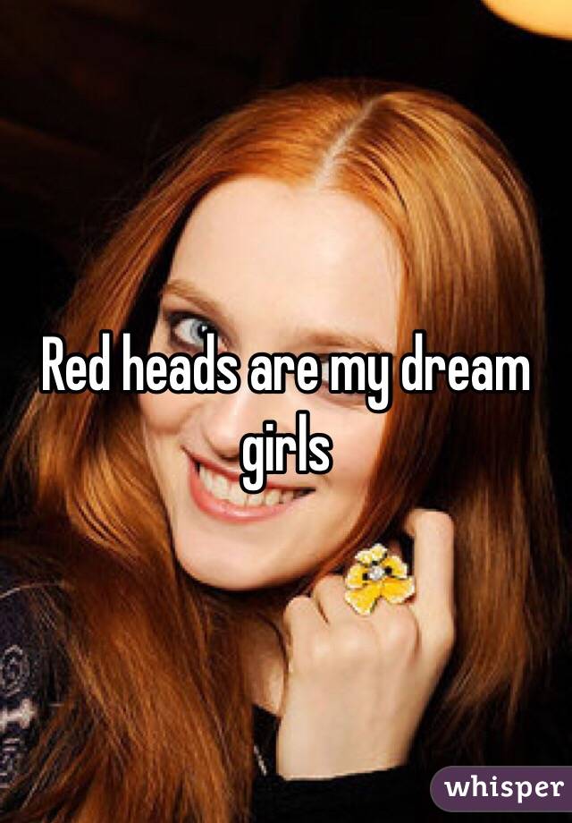 Red heads are my dream girls 
