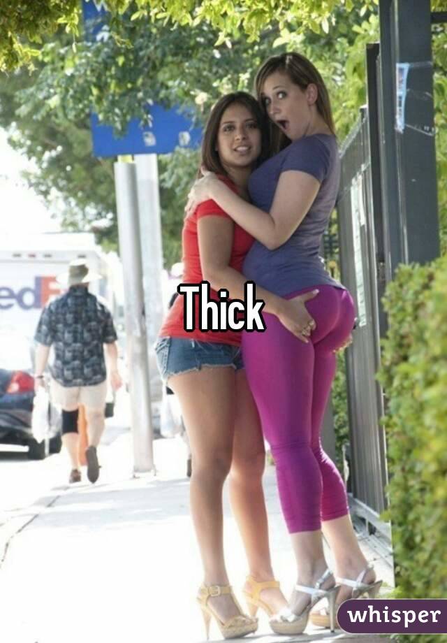 Thick