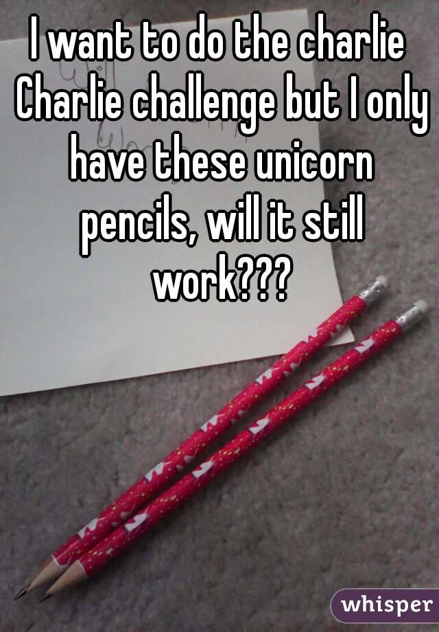 I want to do the charlie Charlie challenge but I only have these unicorn pencils, will it still work???