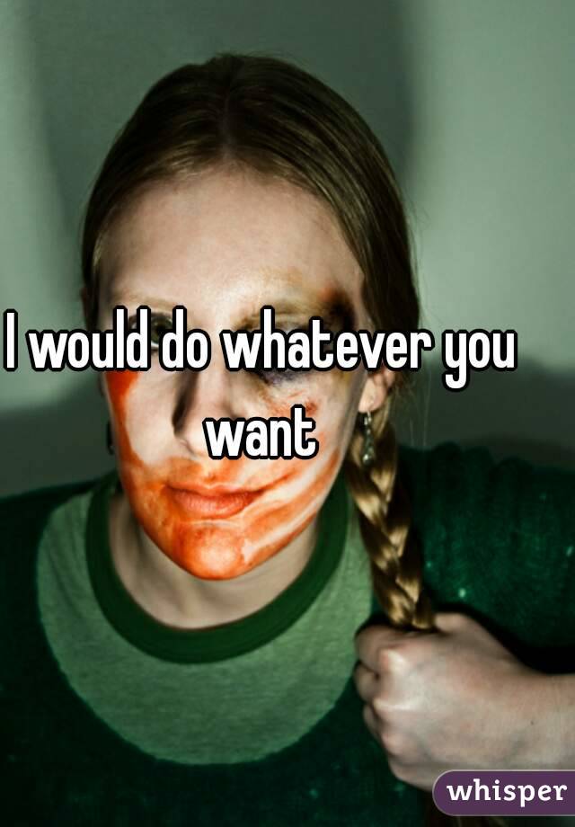 I would do whatever you want 