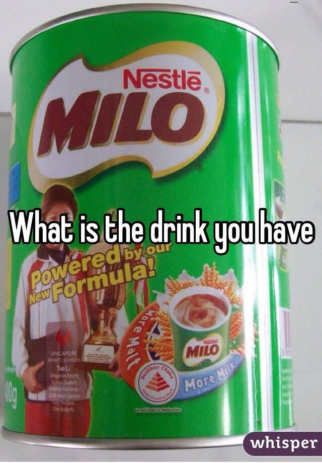 What is the drink you have