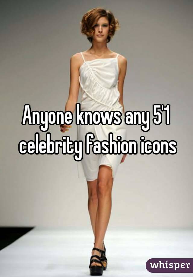 Anyone knows any 5'1 celebrity fashion icons
