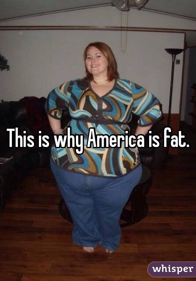 This is why America is fat. 