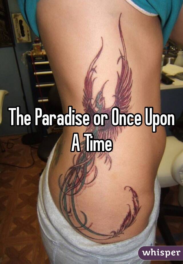 The Paradise or Once Upon A Time