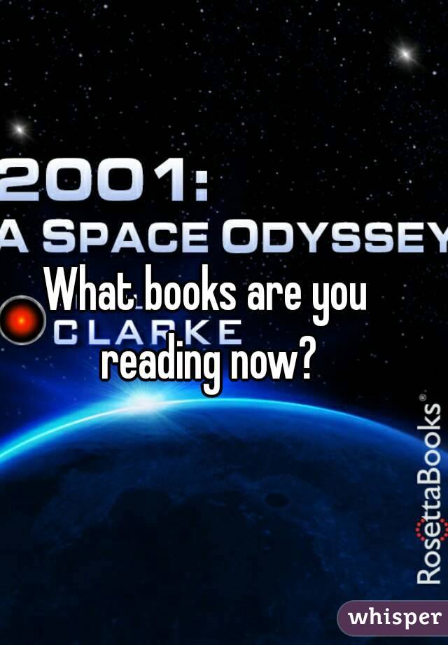 What books are you reading now?
