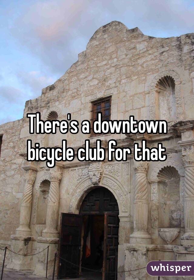 There's a downtown bicycle club for that