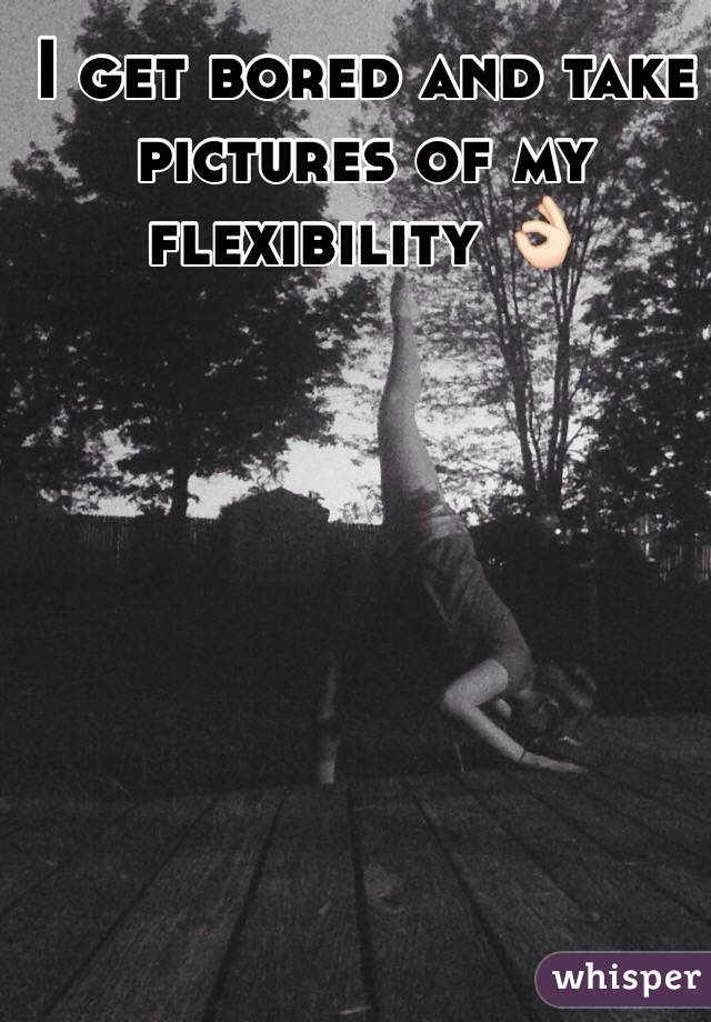 I get bored and take pictures of my flexibility 👌🏻 