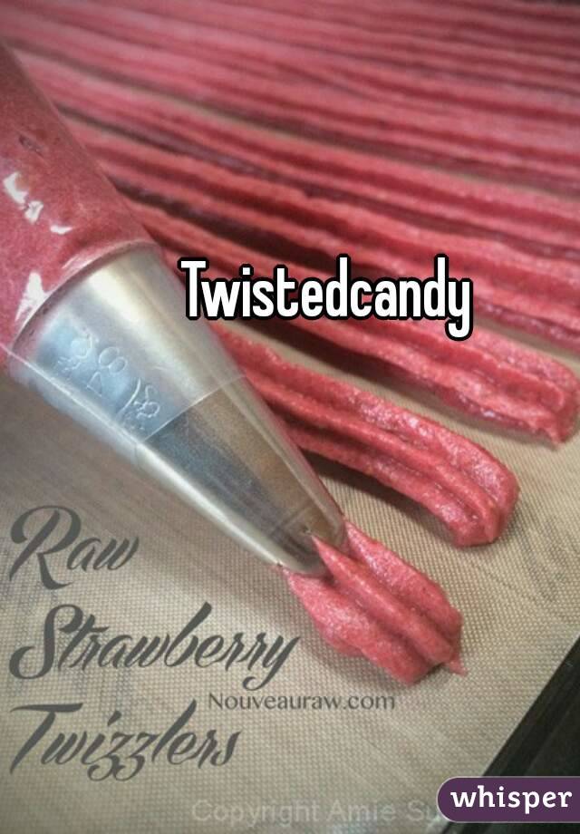 Twistedcandy