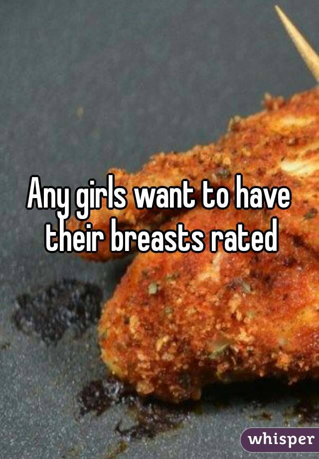 Any girls want to have their breasts rated