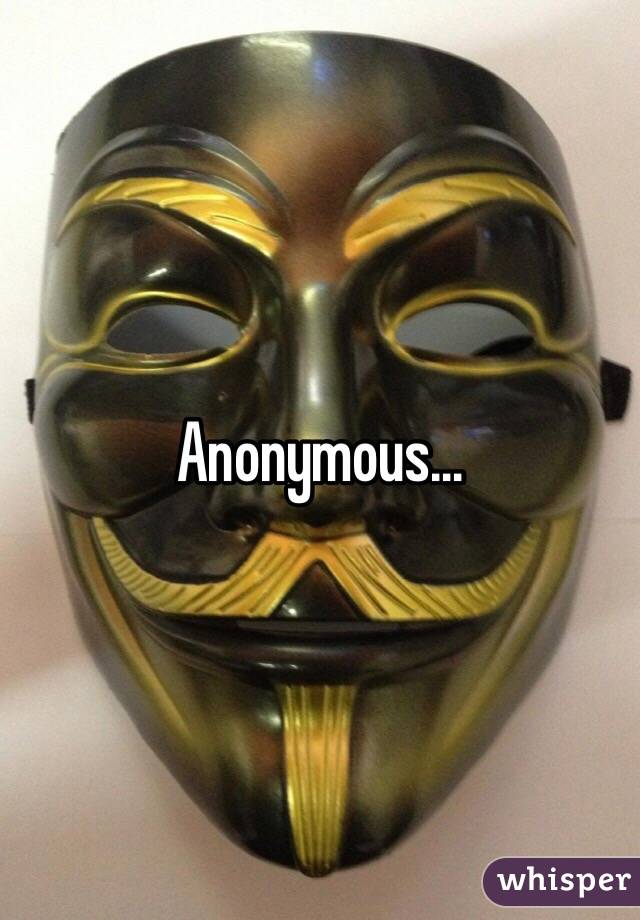 Anonymous...