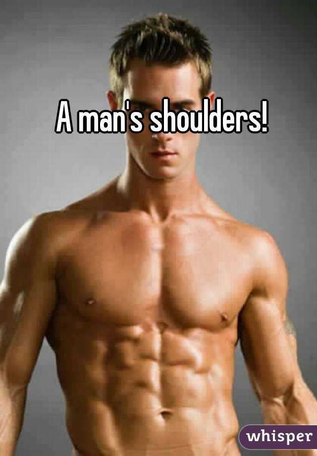 A man's shoulders! 
