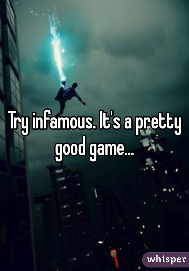 Try infamous. It's a pretty good game...