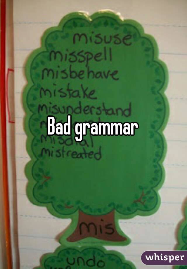 Bad grammar