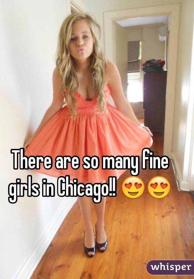 There are so many fine girls in Chicago!! 😍😍