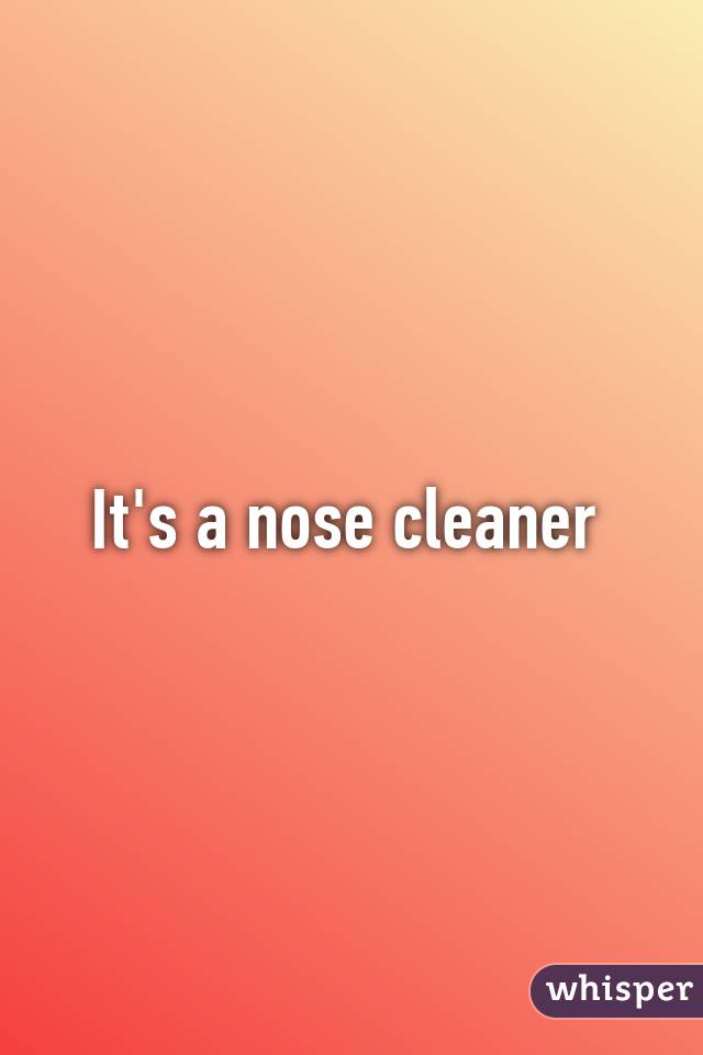 It's a nose cleaner 