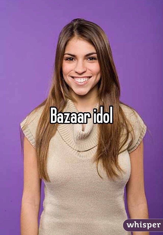 Bazaar idol