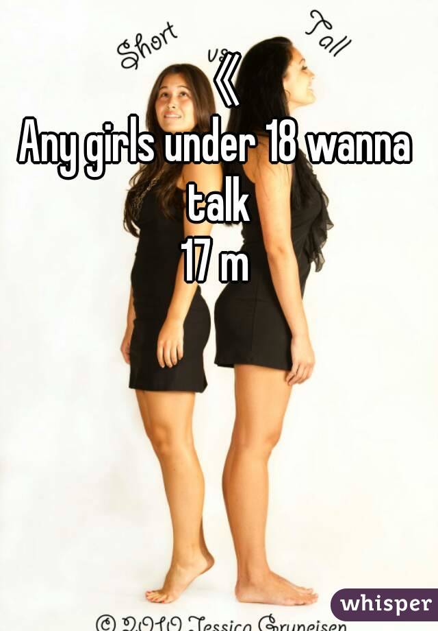 《
Any girls under 18 wanna talk
17 m
