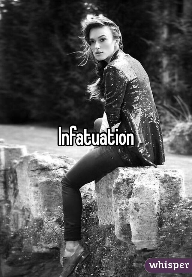 Infatuation 