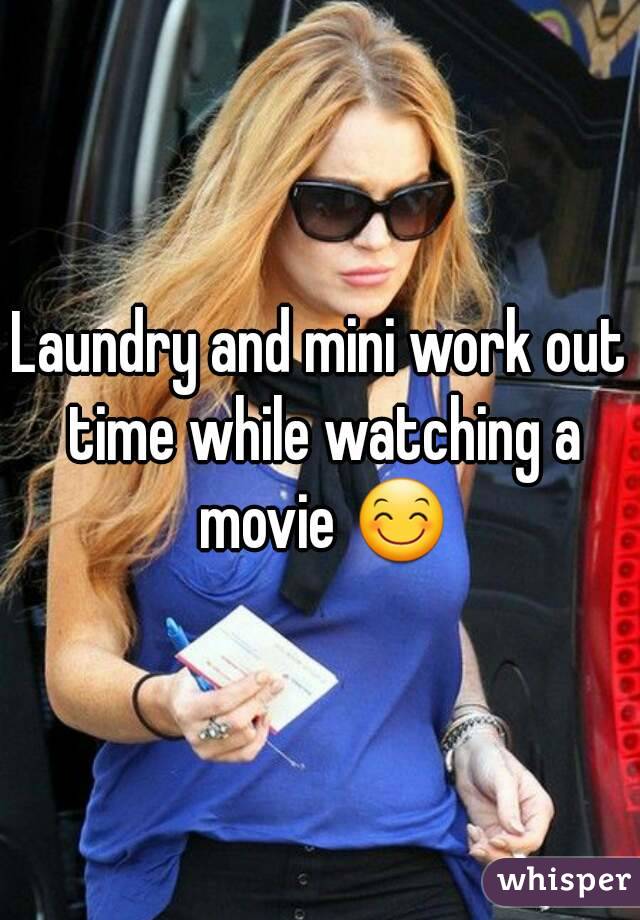 Laundry and mini work out time while watching a movie 😊
