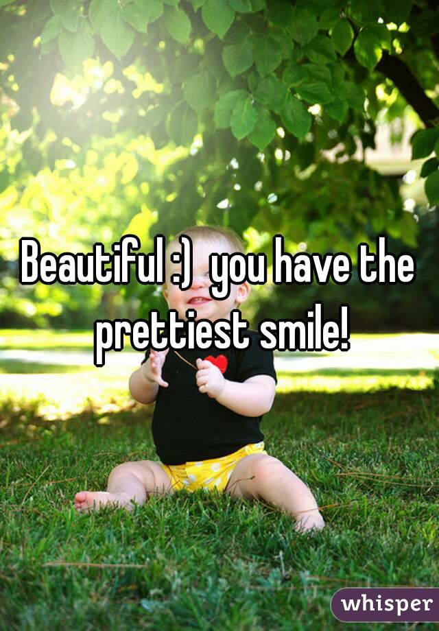 Beautiful :)  you have the prettiest smile!