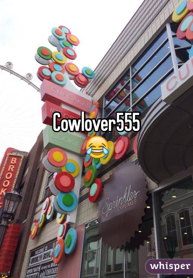 Cowlover555
😂
