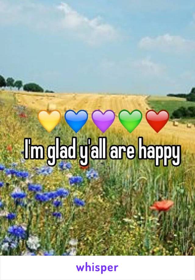💛💙💜💚❤️ 
I'm glad y'all are happy 