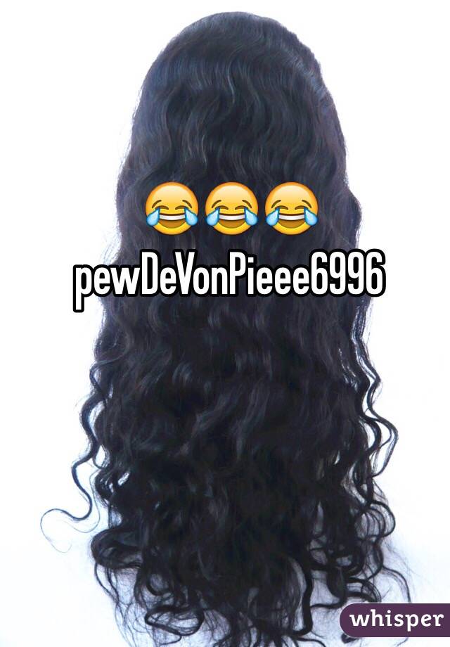 😂😂😂 pewDeVonPieee6996