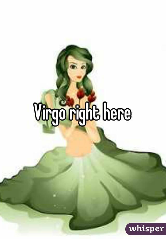 Virgo right here