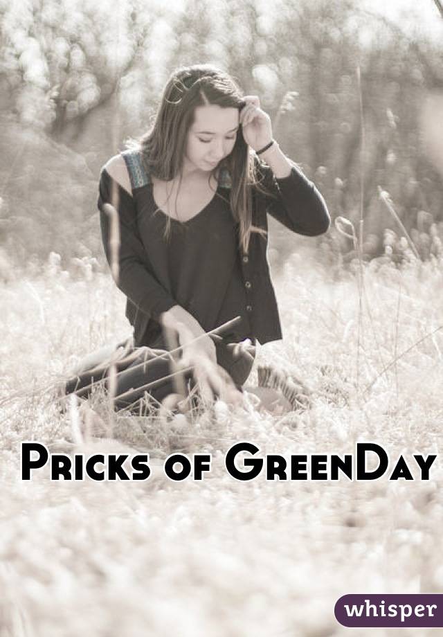 Pricks of GreenDay