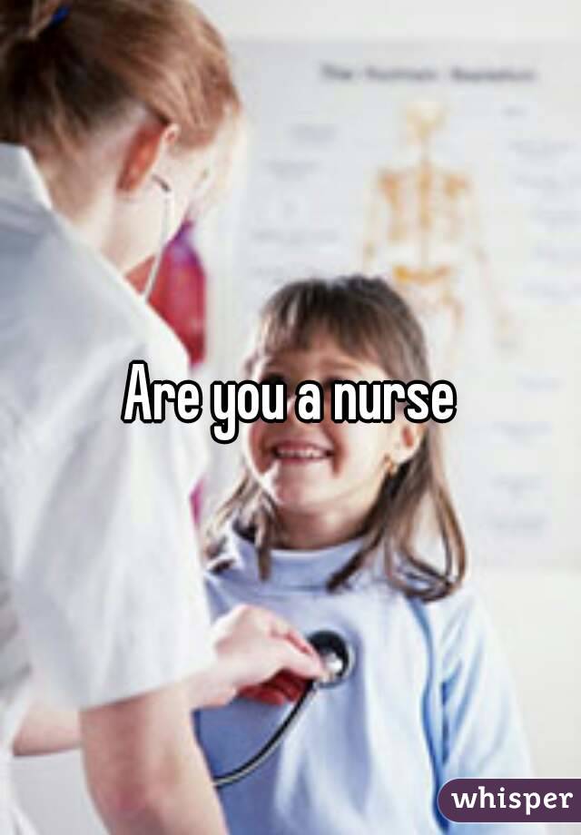 Are you a nurse
