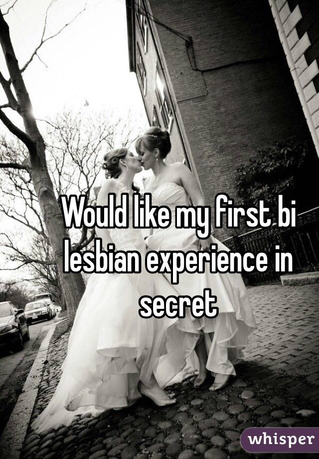 Would like my first bi lesbian experience in secret