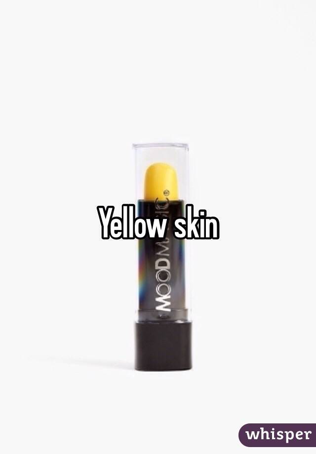 Yellow skin 
