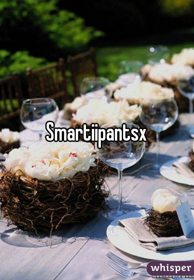 Smartiipantsx