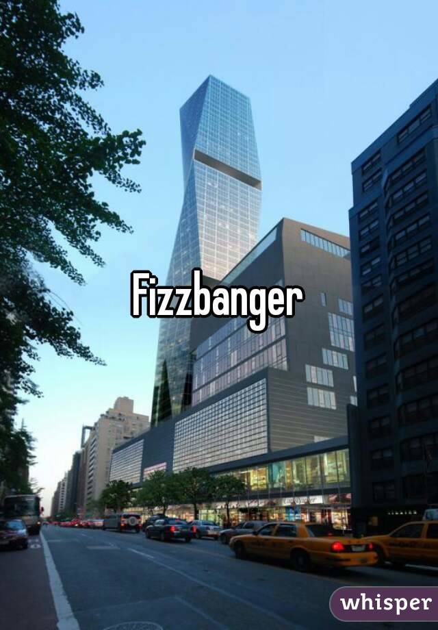 Fizzbanger