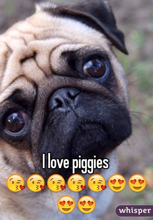 I love piggies
😘😘😘😘😘😍😍😍😍