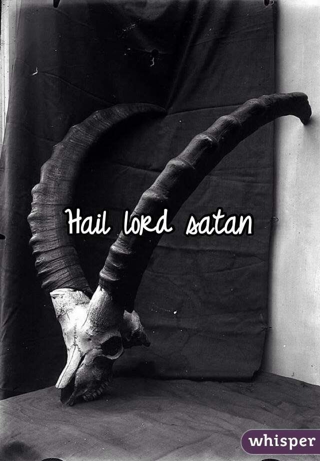 Hail lord satan