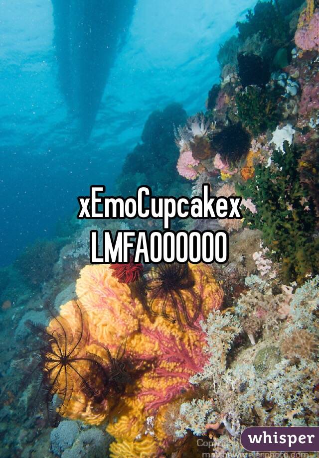 xEmoCupcakex 
LMFAOOOOOO