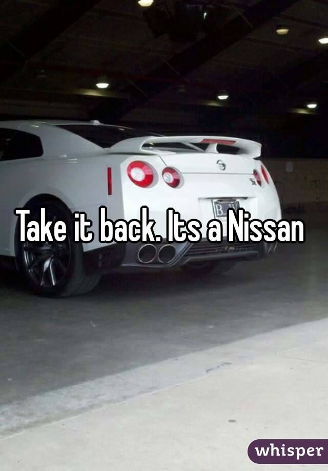 Take it back. Its a Nissan 