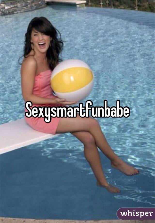 Sexysmartfunbabe