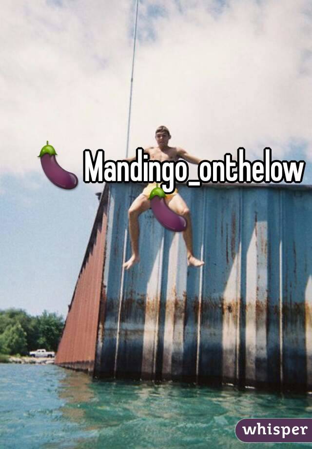 🍆Mandingo_onthelow🍆