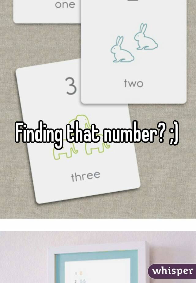 Finding that number? ;)