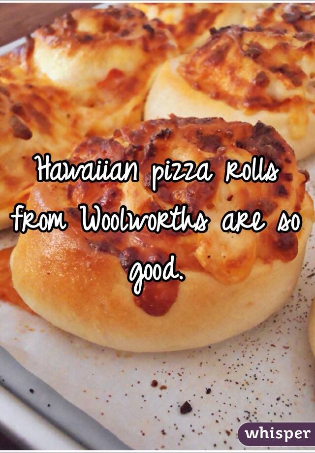 Hawaiian pizza rolls from Woolworths are so good. 
