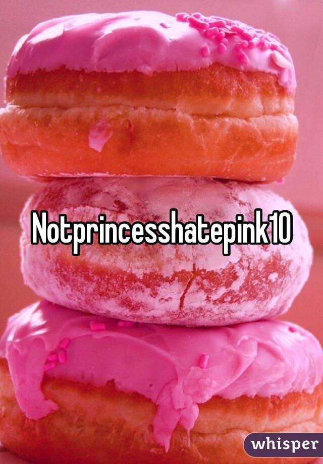 Notprincesshatepink10