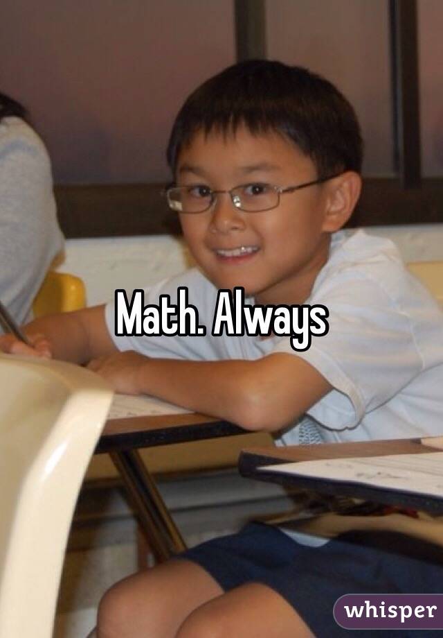 Math. Always 