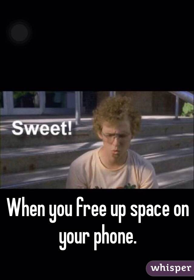 When you free up space on your phone. 