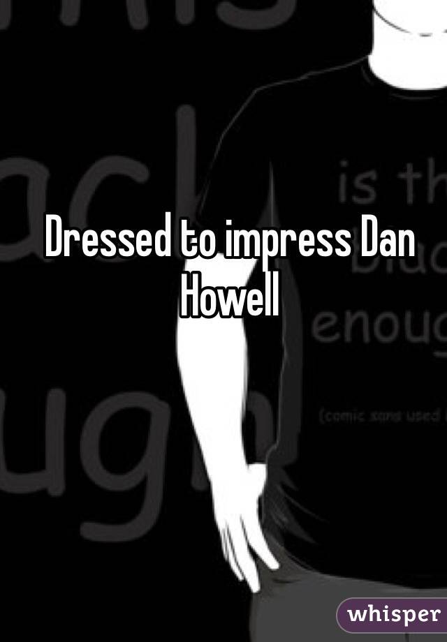 Dressed to impress Dan Howell 