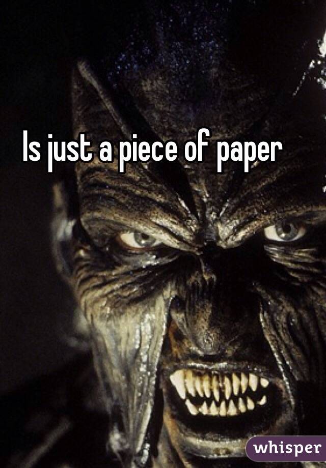 Is just a piece of paper 
