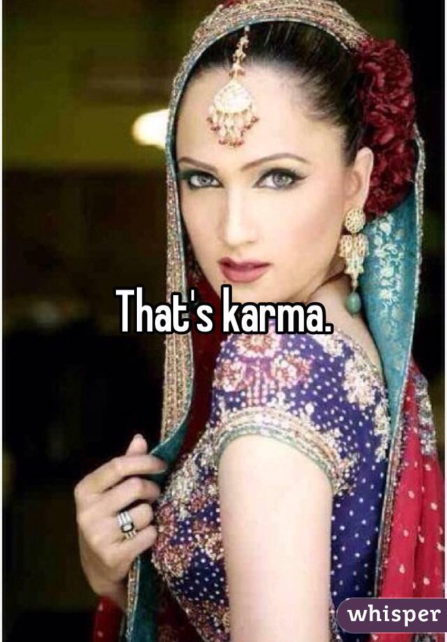 That's karma. 