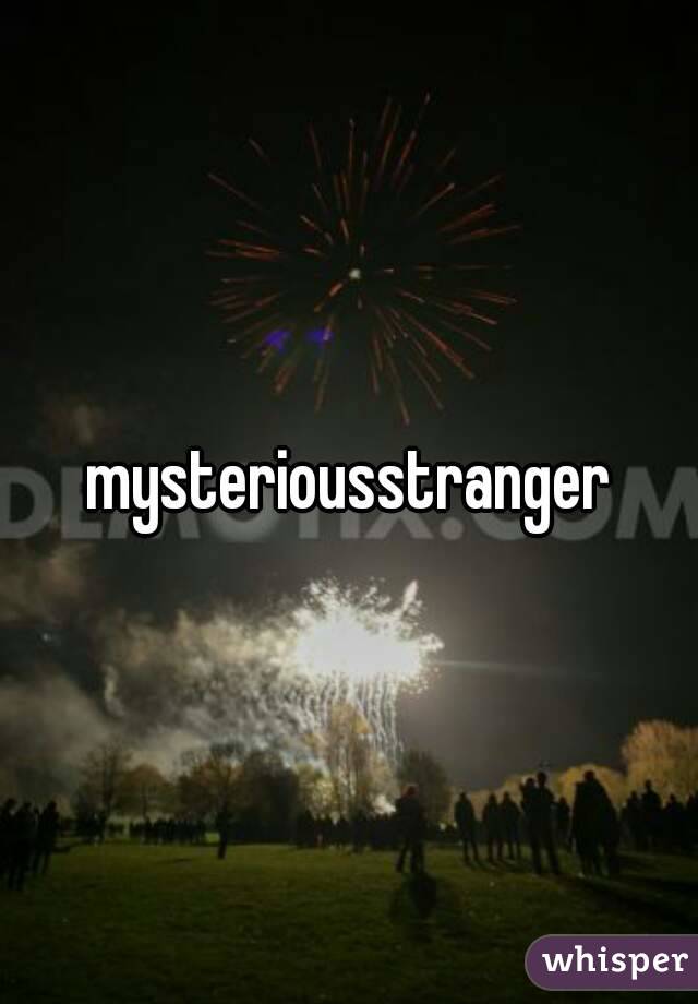 mysteriousstranger